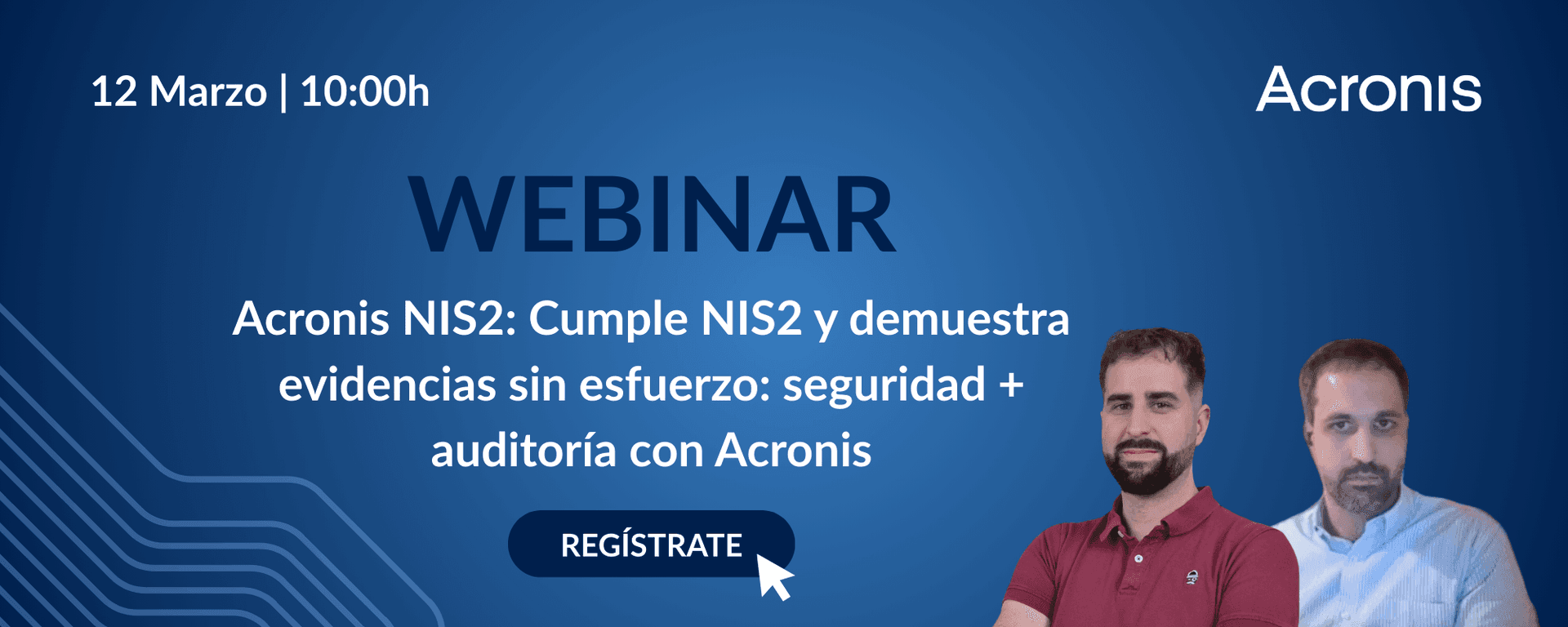 Acronis NIS2: Cumple NIS2 y demuestra evidencias sin esfuerzo: seguridad + auditoría